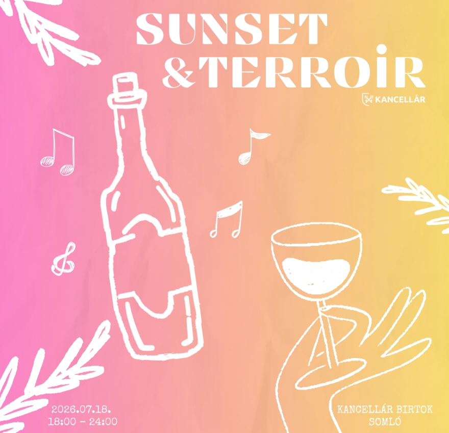 Sunset & Terroir a Kancellár Birtokon – egy különleges nyáresti program, amit nem érdemes kihagyni